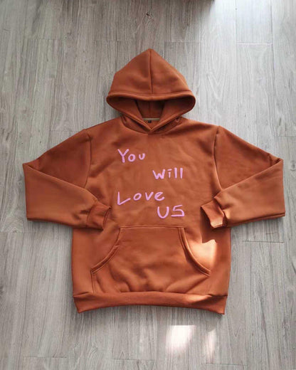 You Will Love Us hoodie